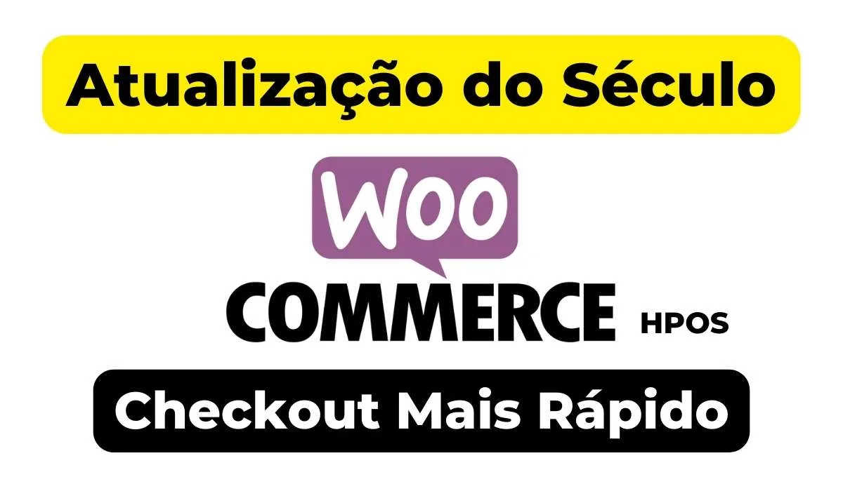 Checkout Woocommerce Mais Rápido atualização HPOS