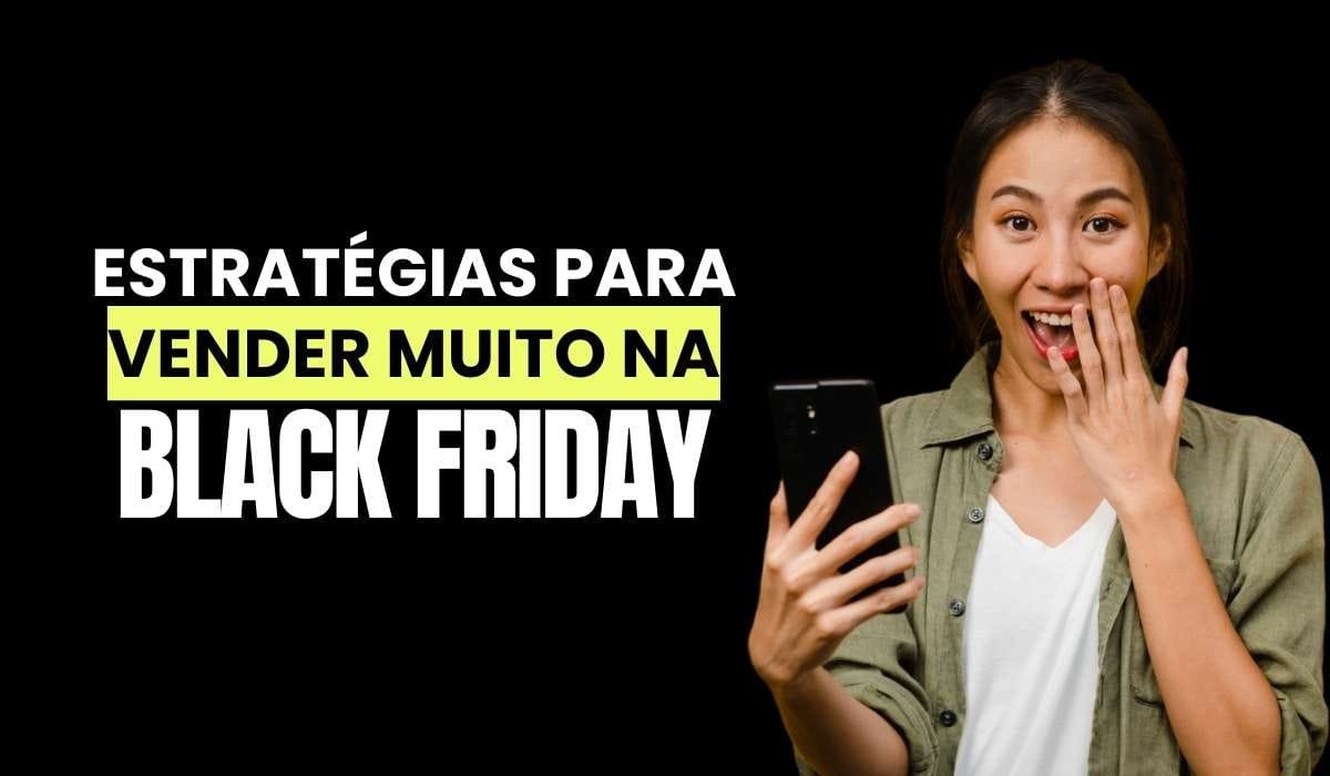 Como Obter o Máximo de Vendas na Black Friday