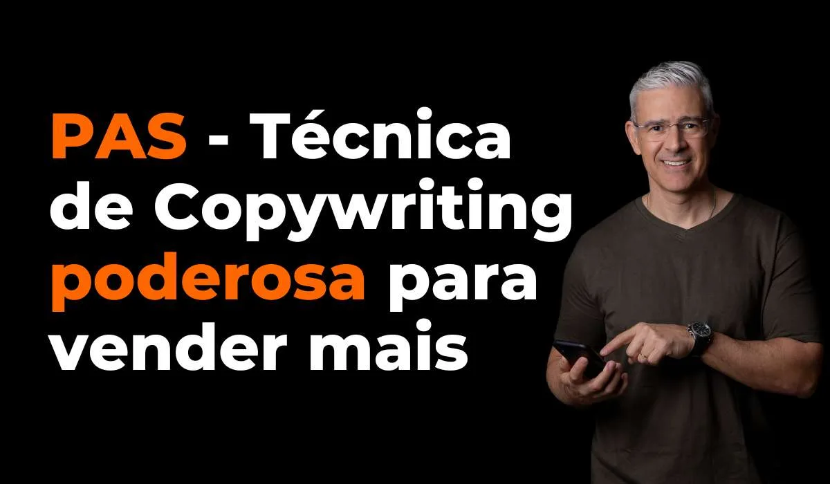 PAS - Técnica de Copywriting poderosa para vender mais