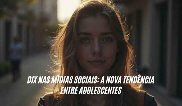 DIX nas Mídias Sociais A Nova Tendência entre Adolescentes