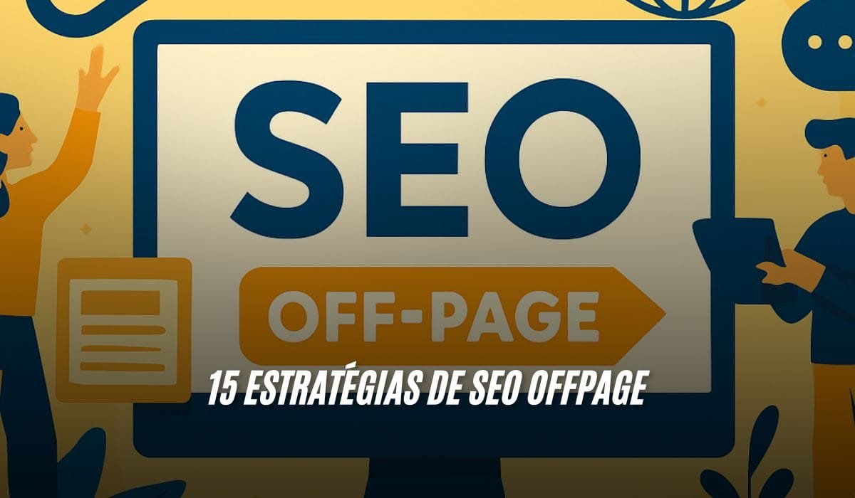 15 Estratégias de SEO OffPage Para Dominar o Ranking do Google