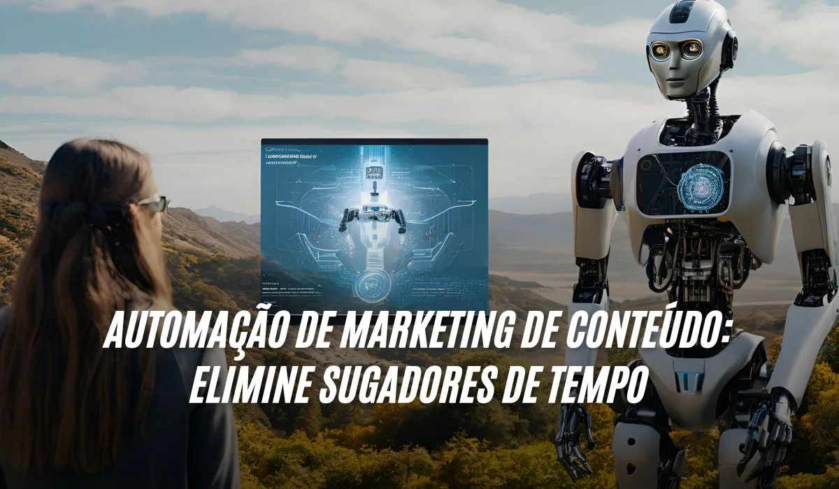 Automação de Marketing de Conteúdo Elimine Sugadores de Tempo