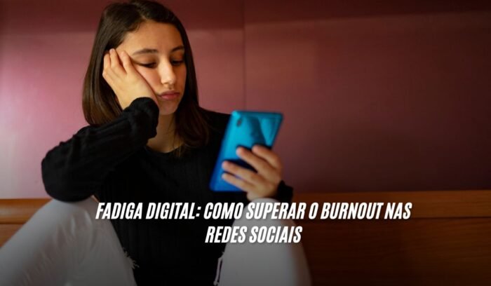 Fadiga Digital Como Superar O Burnout Nas Redes Sociais